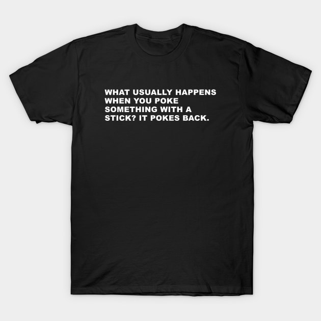 House Quote T-Shirt by WeirdStuff